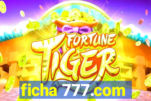 ficha 777.com